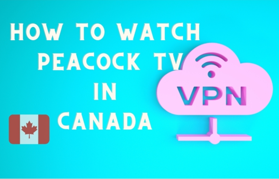 How to watch Peacock TV in Canada