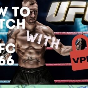 HOW TO WATCH UFC 266 WITH VPN