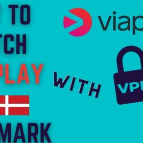 How to Watch Viaplay Outside Denmark and from Anywhere