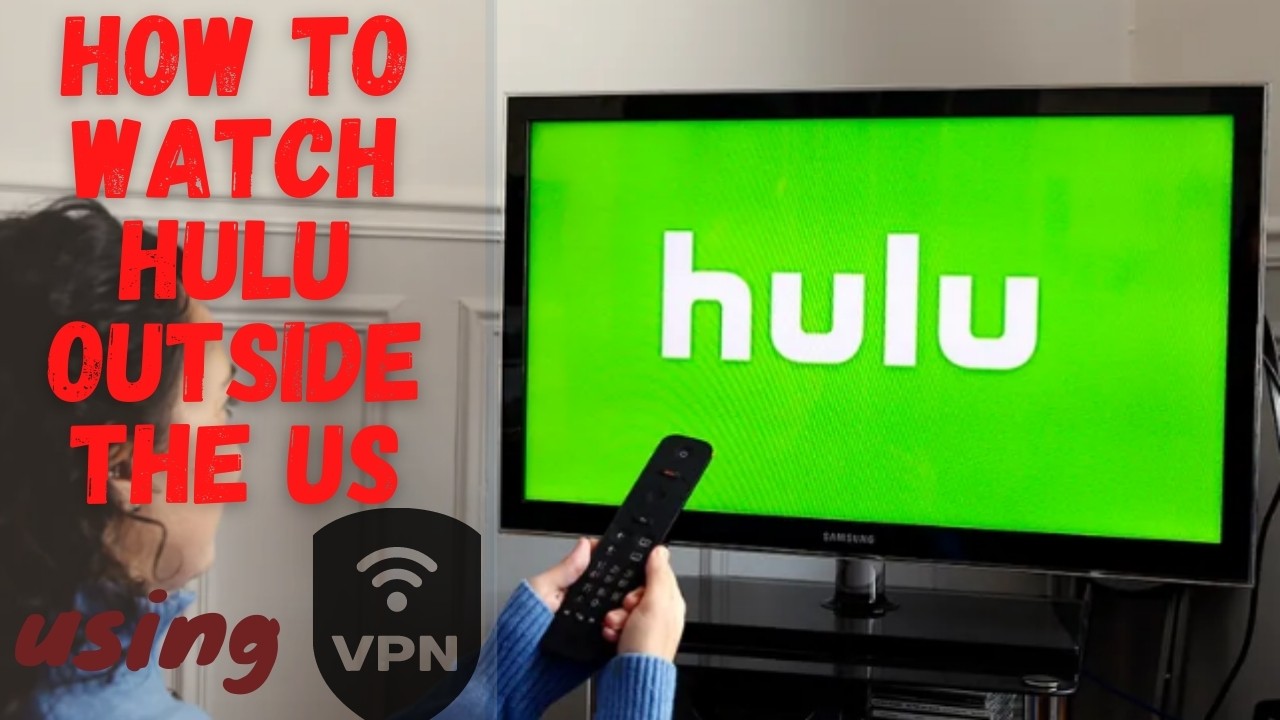 How to watch Hulu Outside the US