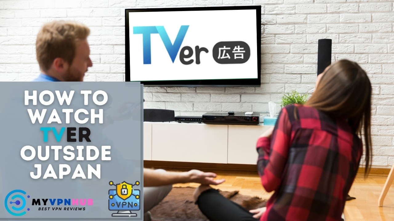 How to Watch TVer Outside Japan
