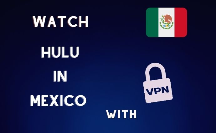 how to watch hulu in mexico
