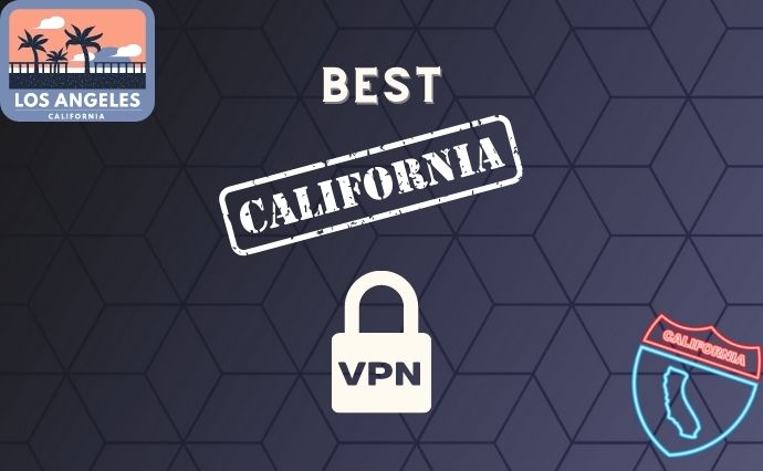 Best VPN for California