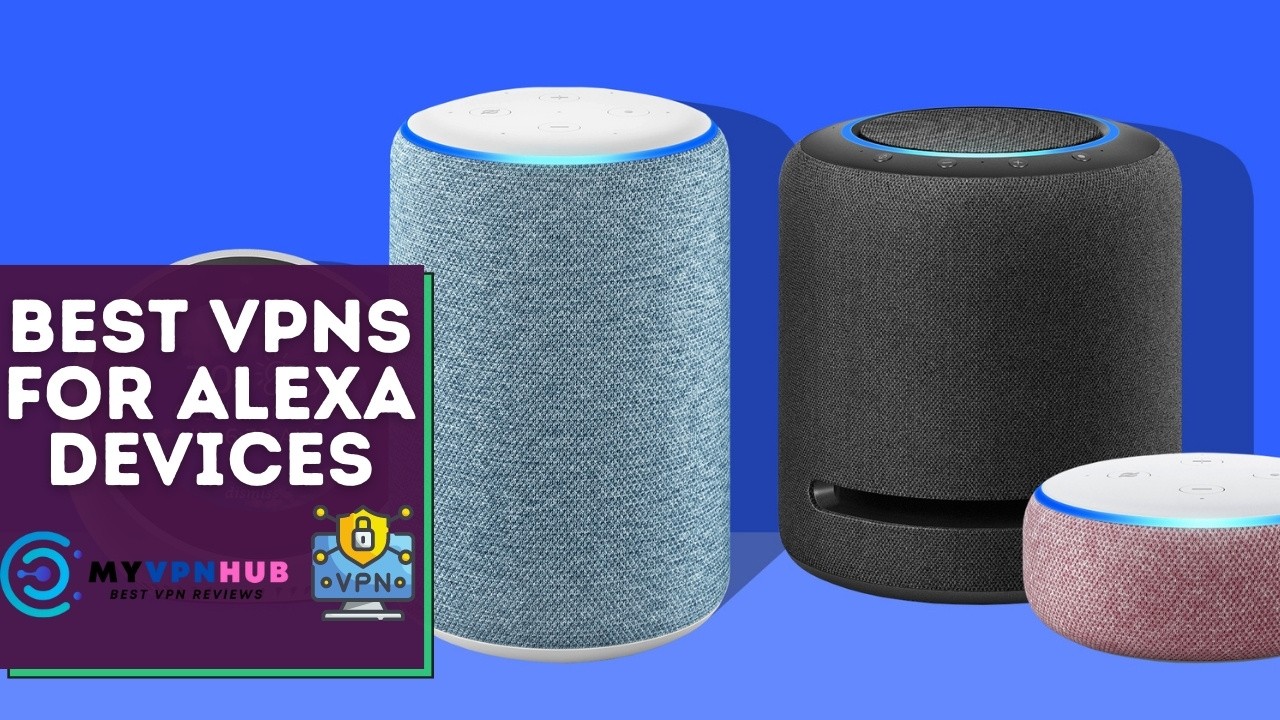 Best VPNs for Alexa Devices