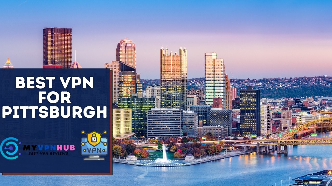 Best VPNs for Pittsburgh