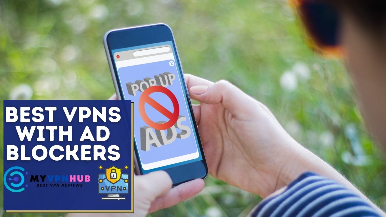 Best VPNs with ad blockers