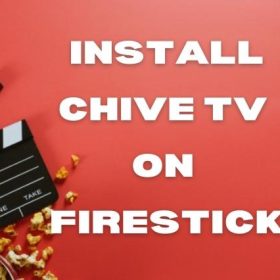 How to Install & Use Chive Tv on Firestick