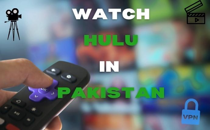 How to Watch Hulu in Pakistan