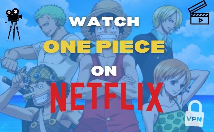 How to Watch One Piece on Netflix All Seasons
