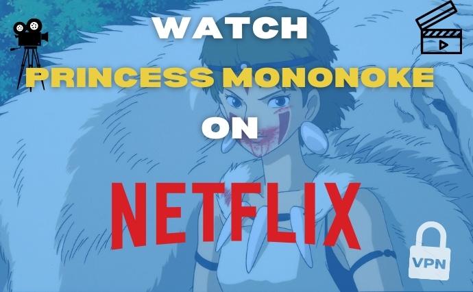 How to Watch Princess Mononoke on Netflix
