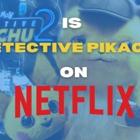 Is Detective Pikachu on Netflix?