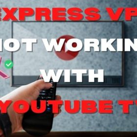 ExpressVPN not working with YouTube TV