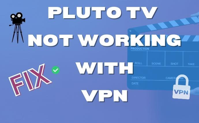 Pluto TV not working with VPN