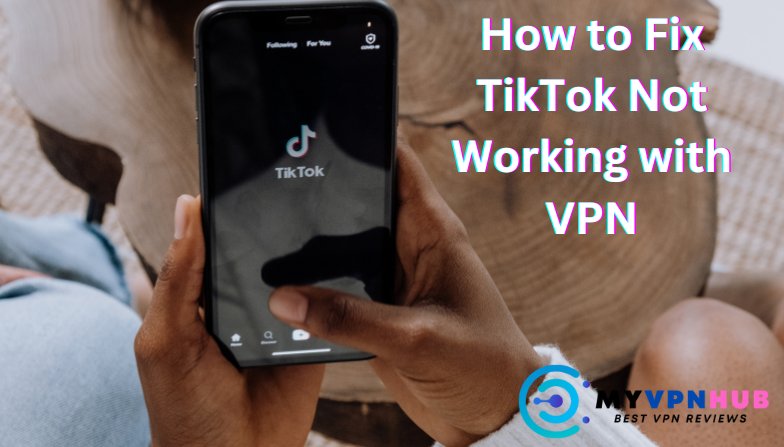 How to Fix TikTok Not Working with VPN
