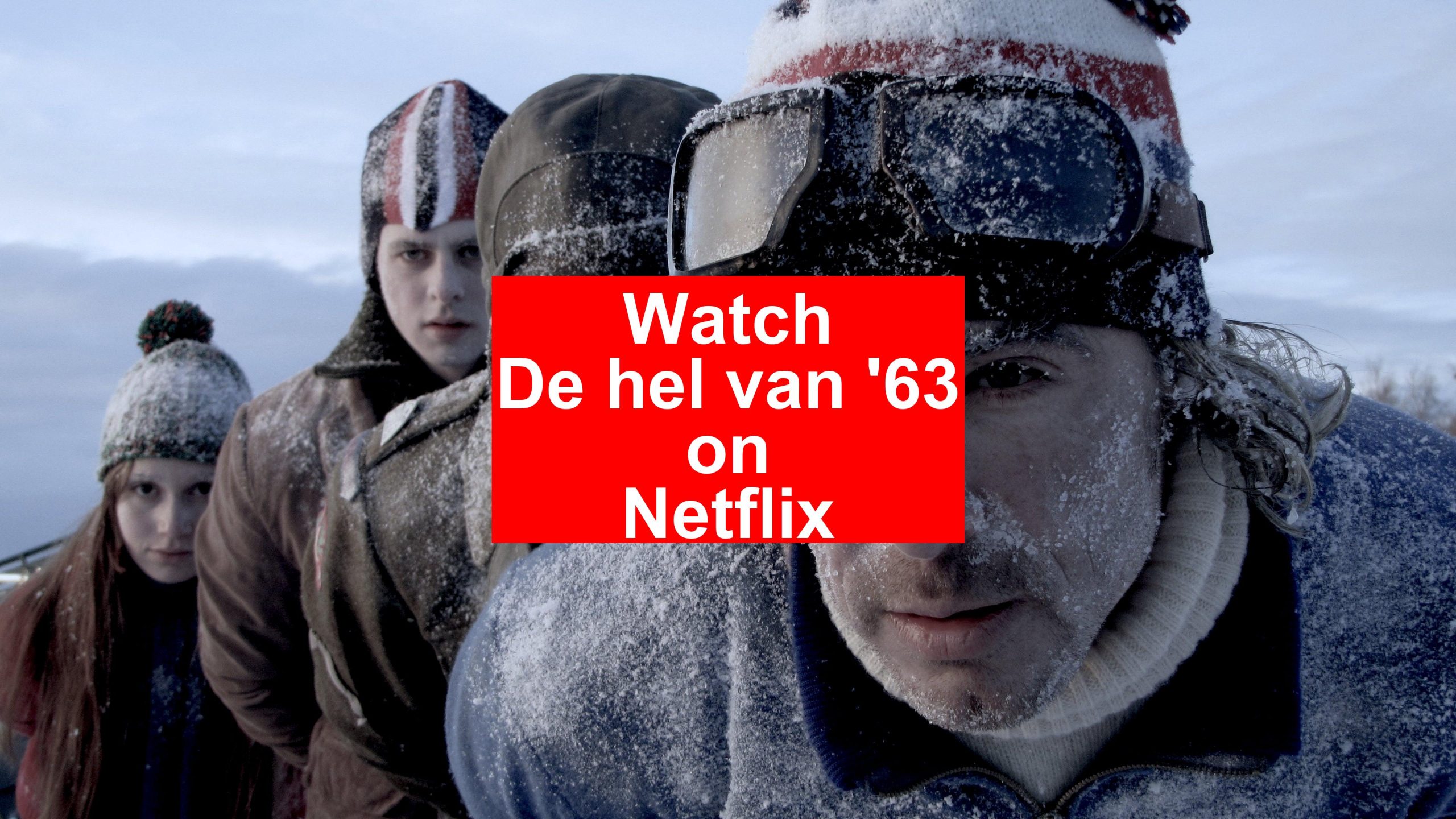 How to Watch De hel van ’63 On Netflix [Easy Guide 2025] - My Vpn Hub