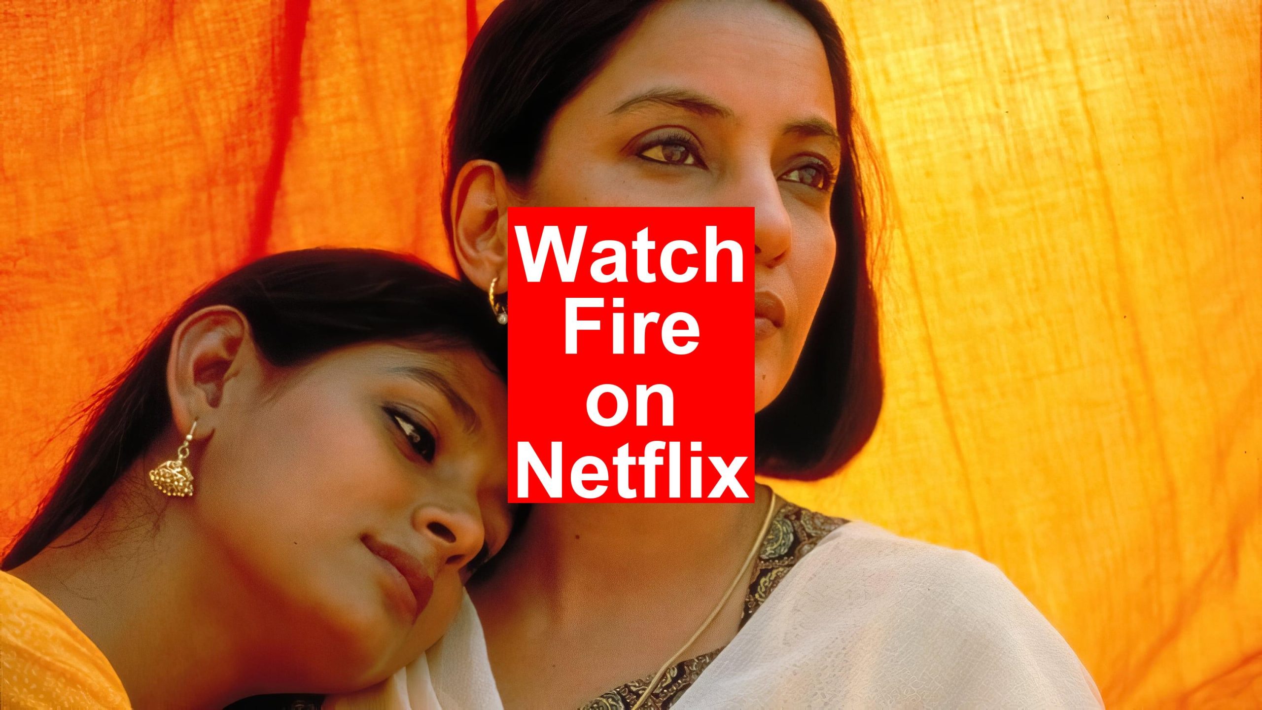 How to Watch Fire On Netflix [Fast Guide 2024] My Vpn Hub