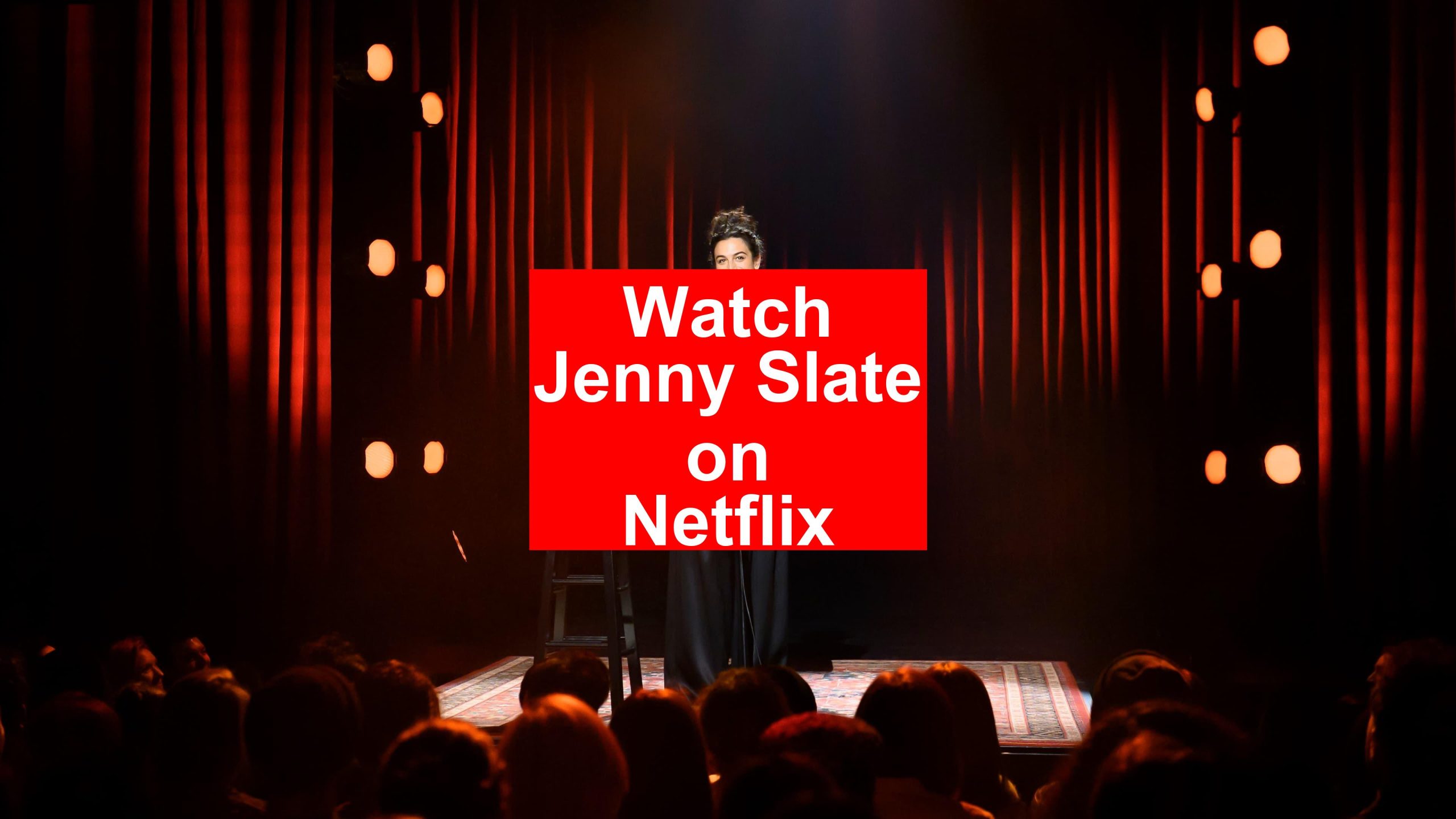 How to Watch Jenny Slate On Netflix [Best Guide 2026] - My Vpn Hub