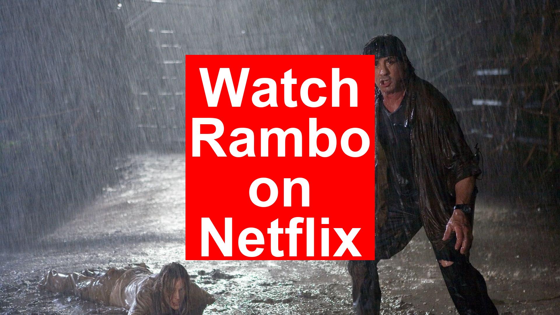 How to Watch Rambo On Netflix [Easy Guide 2026] - My Vpn Hub