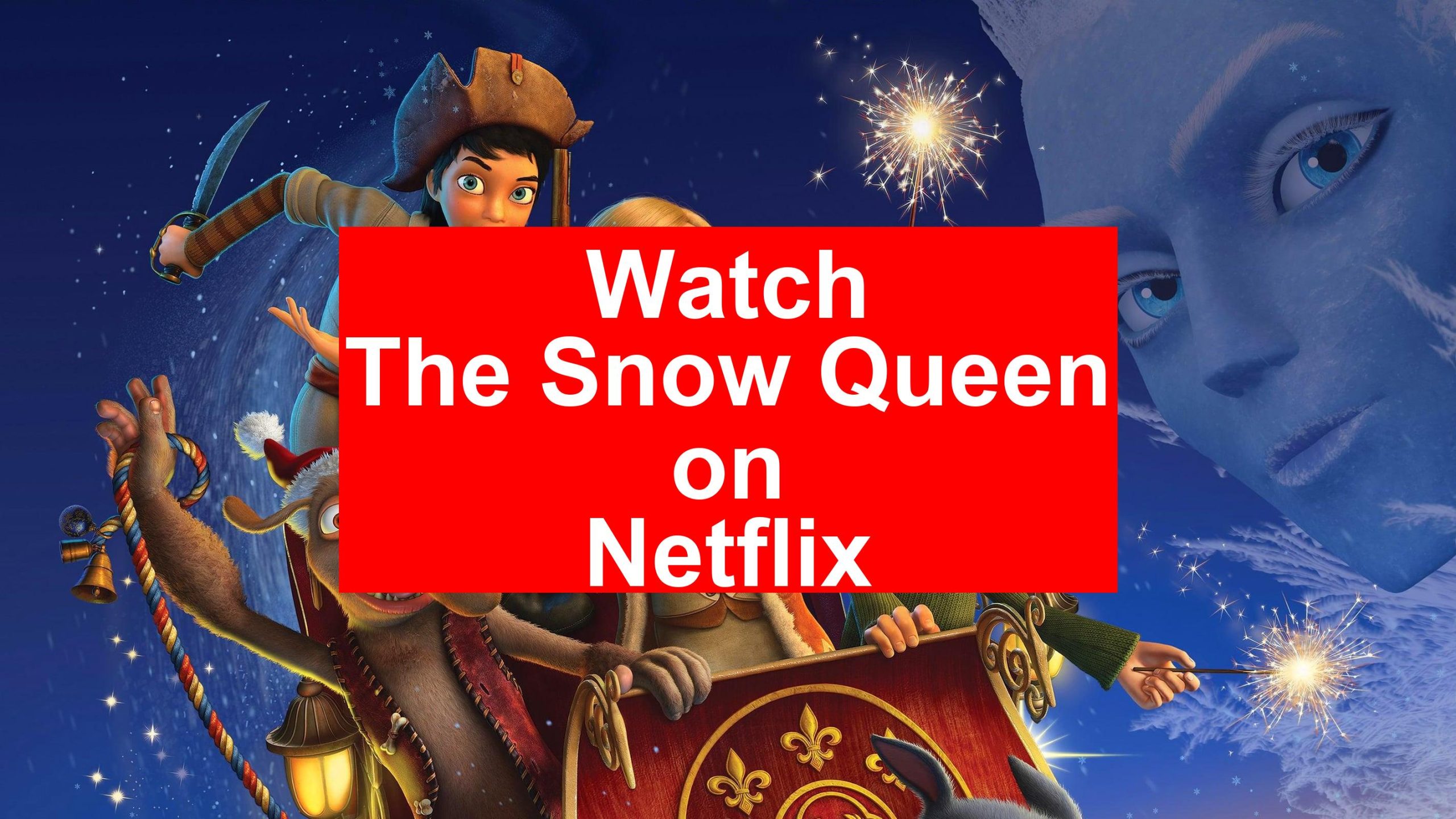 How to Watch The Snow Queen On Netflix [Fast Guide 2026] - My Vpn Hub