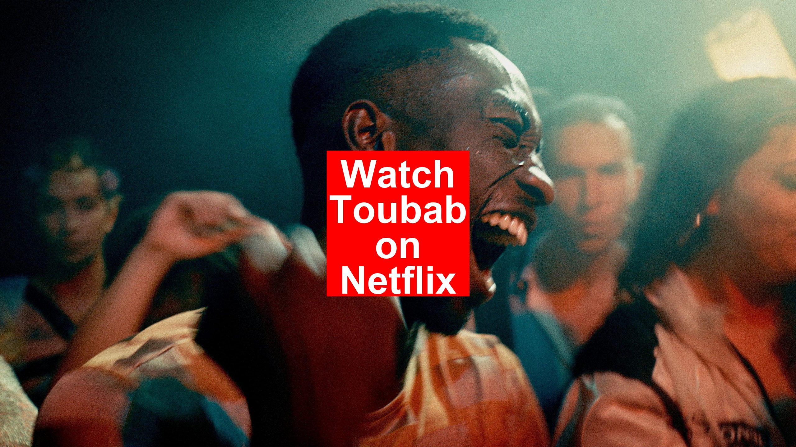 How to Watch Toubab On Netflix [Fast Guide 2026] - My Vpn Hub