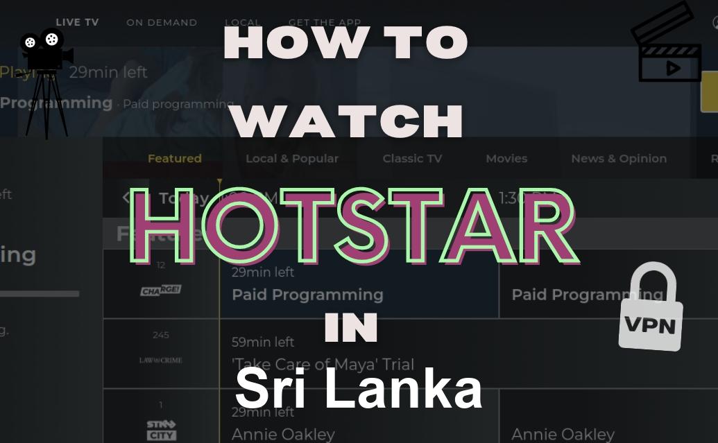 How To Watch Hotstar In Sri Lanka In 2026 Learn Quick My Vpn Hub How To Watch Hotstar In Sri Lanka In 2026 Learn Quick My Vpn Hub
