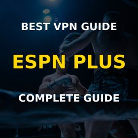 Best VPNs for ESPN Plus tested on fight nights - Surfshark NordVPN ExpressVPN