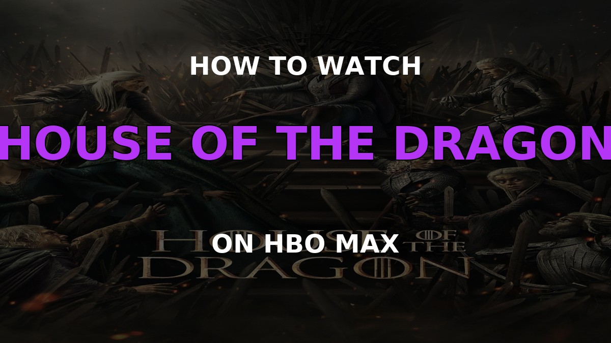 Watch House of the Dragon on HBO Max