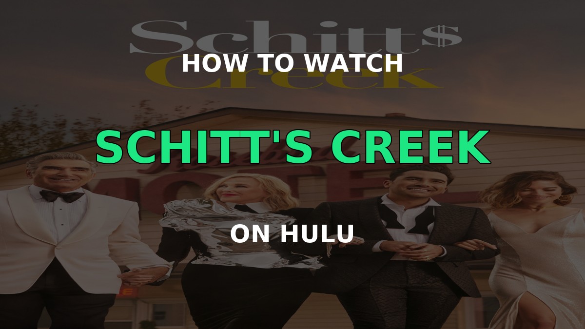 Schitt's Creek on Hulu - how to watch the comedy series with a VPN