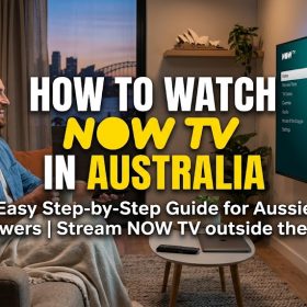 How to Watch NOW TV in Australia