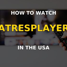 How to Watch Atresplayer in USA