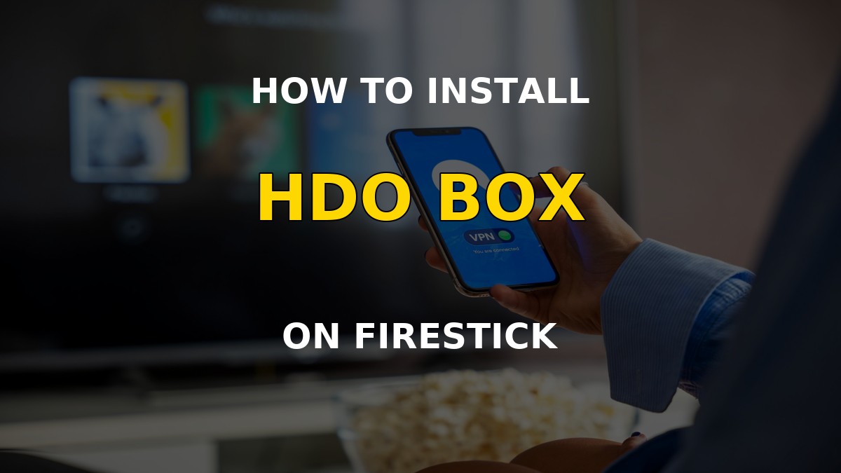 Install HDO Box on Firestick