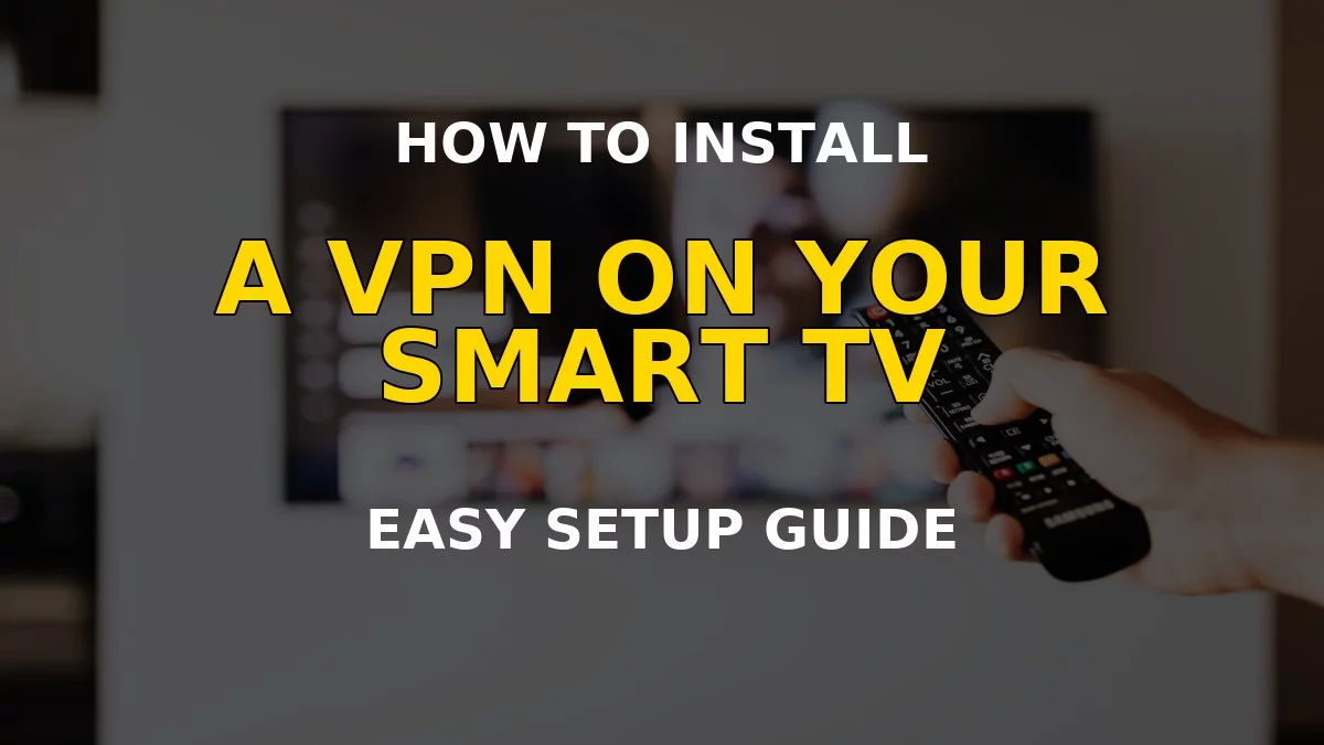 Install a VPN on a smart TV