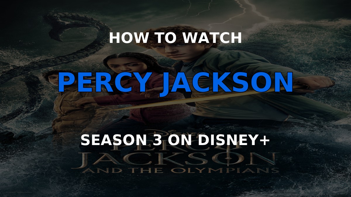 Percy Jackson and the Olympians season 3 Disney Plus guide