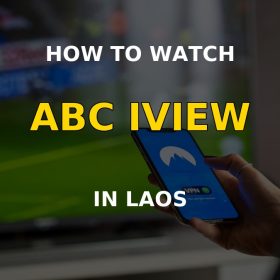 How to watch ABC iview in Laos