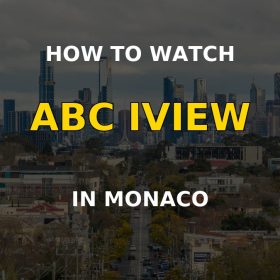 How to watch ABC iview in Monaco - VPN guide