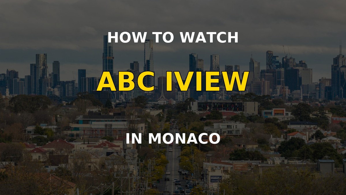 How to watch ABC iview in Monaco - VPN guide