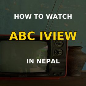 How to Watch ABC iview in Nepal