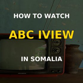 How to watch ABC iview in Somalia