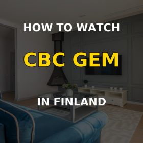 How to watch CBC Gem in Finland