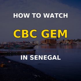 How to watch CBC Gem in Senegal