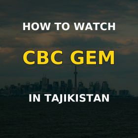 How to watch CBC Gem in Tajikistan - VPN guide
