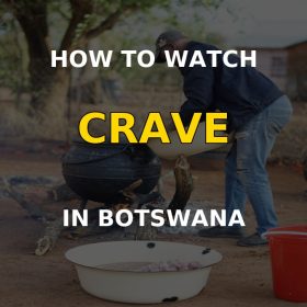 How to watch Crave in Botswana