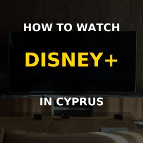 How to watch Disney Plus in Cyprus