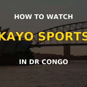 How to watch Kayo Sports in the Democratic Republic of the Congo - VPN guide