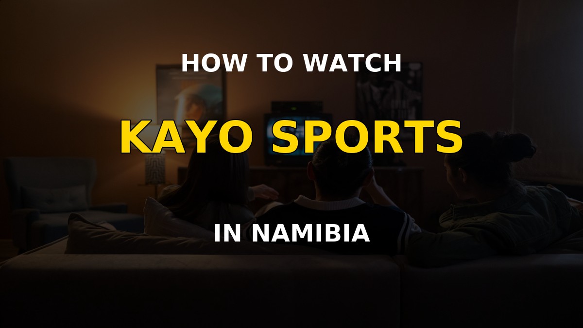 Watch Kayo Sports in Namibia hero
