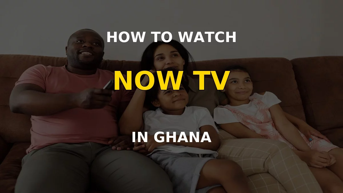 Watch NOW TV in Ghana hero