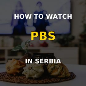 How to Watch PBS in Serbia