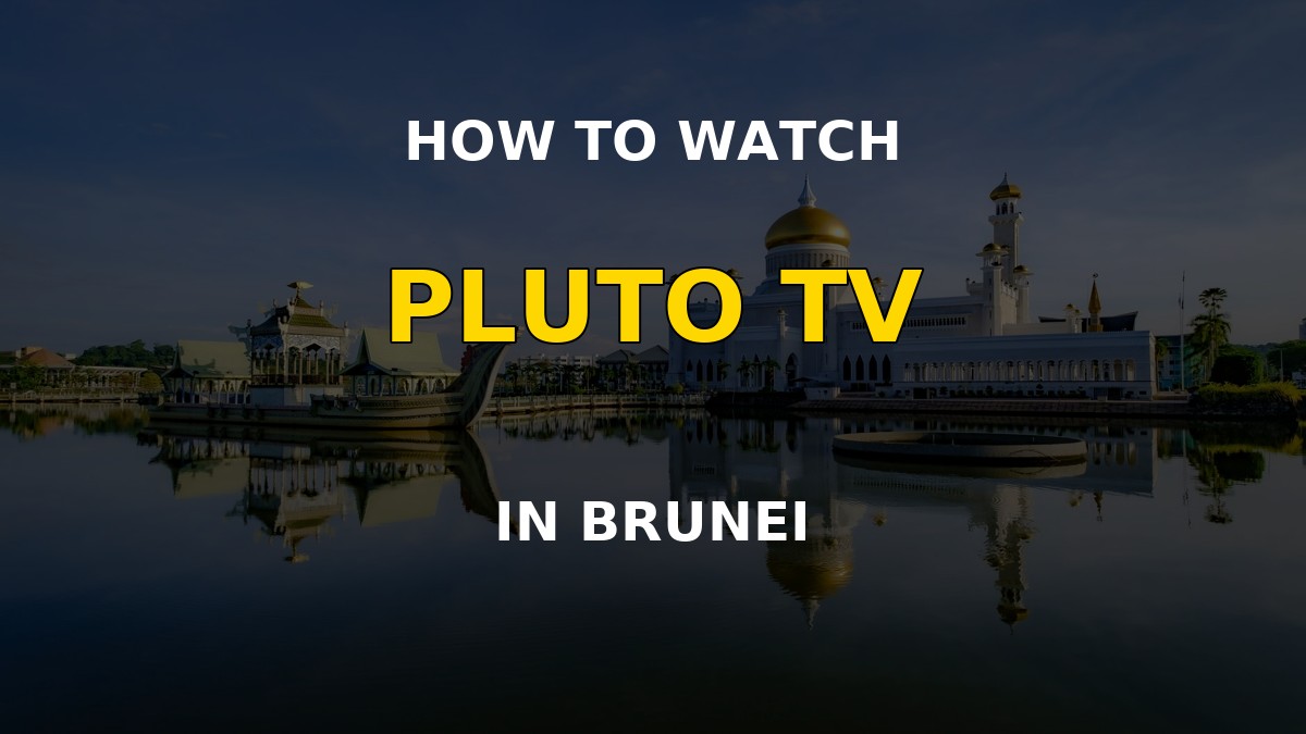 How to watch Pluto TV in Brunei