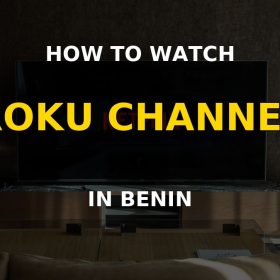 How to watch Roku Channel in Benin