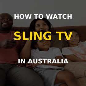 How to Watch Sling TV in Australia